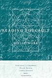 This is the first book-length introduction to the work of Michel Foucault in social work. The social work profession is being challenged today to adapt to changing societal and cultural conditions and to carve out a new societal niche. Foucault's work offers a particularly relevant entry point for revisiting social work's mission, activities, and objectives. A critical reexamination of its practices, institutional arrangements, and knowledge helps us to envision alternative social work practices