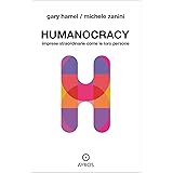 Humanocracy. Imprese straordinarie come le loro persone