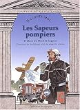 Raconte-moi... Les Sapeurs pompiers
