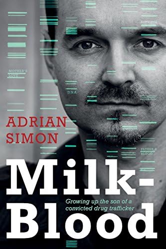 Milk-Blood: Growing up the son of a convicted drug trafficker