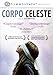 Corpo Celeste [Import italien]