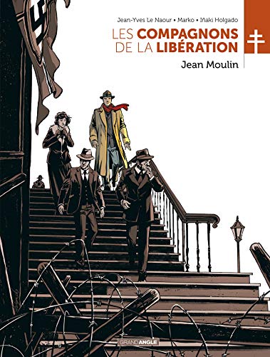 Les Compagnons de la Libération - Jean Moulin by Jean-Yves Le Naour