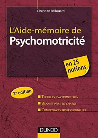 L Aide Memoire De Psychomotricite 2e Edition Psychotherapies Ebook Ballouard Christian Amazon Fr