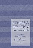 Ethics And Politics: Cases And Comments by 