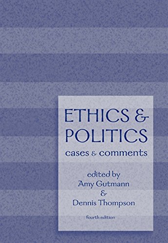 Ethics And Politics: Cases And Comments