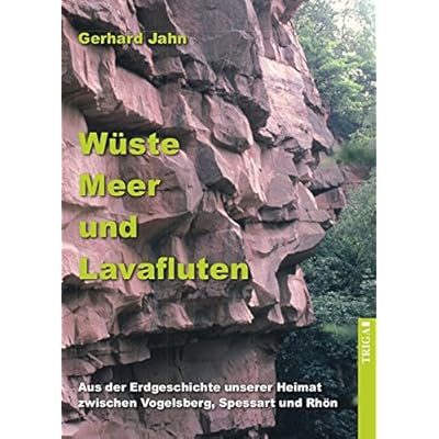 [PDF] Download Wüste - Meer und Lavafluten: Aus der Erdgeschichte unserer Heimat zwischen Vogelsberg - Spessart und Rhön (edition spessart) Kostenlos