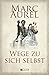 Wege zu sich selbst by Marc Aurel, C. Cleß