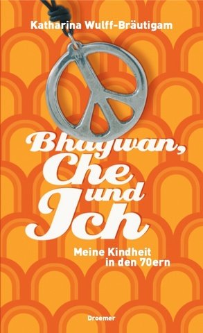 Cover zum Buch Bhagwan, Che und ich: Meine Kindheit ...