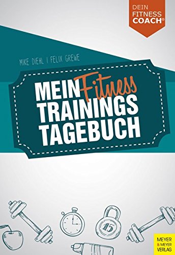 Preisvergleich Produktbild Mein Fitnesstrainingstagebuch (Dein Fitnesscoach)