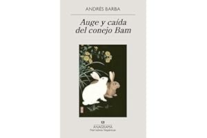 Auge y caída del conejo Bam (Narrativas hispánicas)