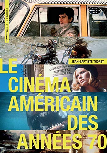 Télécharger Le Cinéma Américain des Années 70 livre En ligne