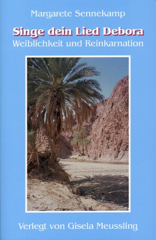 Singe dein Lied Debora: Weiblichkeit und Reinkarnation