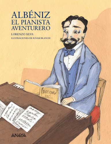 Download Albéniz, el pianista aventurero (Literatura Infantil (6-11 Años) - Mi Primer Libro) Download Albéniz, el pianista aventurero (Literatura Infantil (6-11 Años) - Mi Primer Libro)