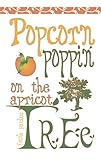 Image de Popcorn Poppin' on the Apricot Tree (English Edition)