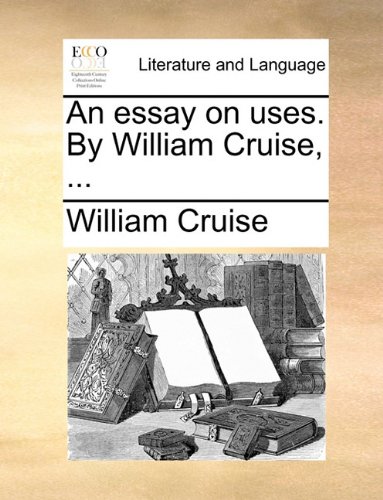 Preisvergleich Produktbild An Essay on Uses. by William Cruise, ...