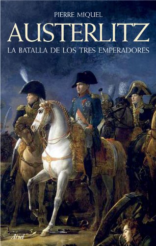 Download Austerlitz: La batalla de los tres emperadores (Grandes Batallas) Download Austerlitz: La batalla de los tres emperadores (Grandes Batallas)