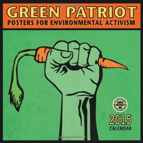 Green Patriot: Posters for Environmental Activism 2015 Wall Calendar by Amber Lotus Publishing (2014-07-23)