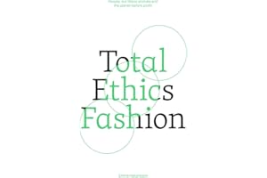 Total Ethics Fashion: People, Our Fellow Animals and the Planet Before Profit