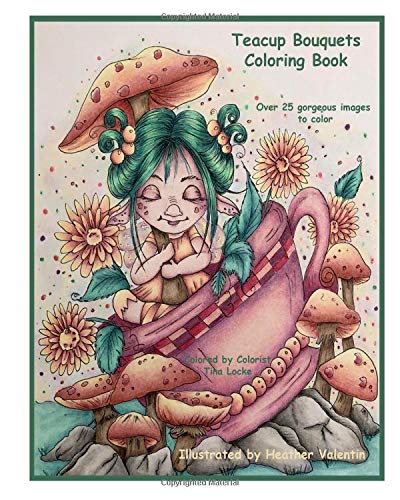 Teacup Bouquets Coloring Book: Fantasy Teacups, Teapots, Floral, Dragons, Whimsical Cuties Volume 58 (Lacy sunshine coloring books)