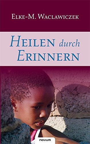 Download Heilen durch Erinnern Download Heilen durch Erinnern