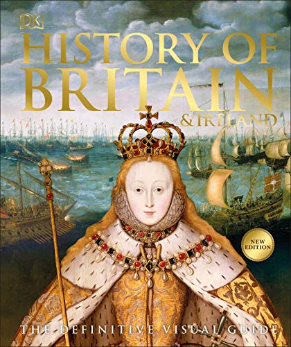 History of Britain and Ireland: The Definitive Visual Guide