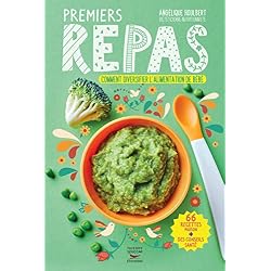 Premiers repas de 4 mois à 3 ans - Comment diversifier l'alimentation de bébé