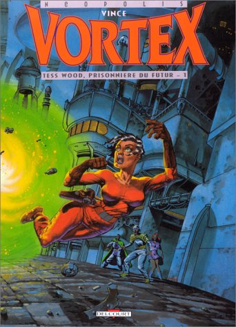couverture de : Vortex  - Tess wood, prisonnier du futur - 1