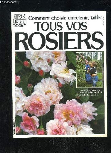 Download SUPER GUIDE MON JARDIN MA MAISON N°40 HS - COMMENT CHOISIR ENTRETENIR TAILLER TOUS VOS ROSIERS Download SUPER GUIDE MON JARDIN MA MAISON N°40 HS - COMMENT CHOISIR ENTRETENIR TAILLER TOUS VOS ROSIERS