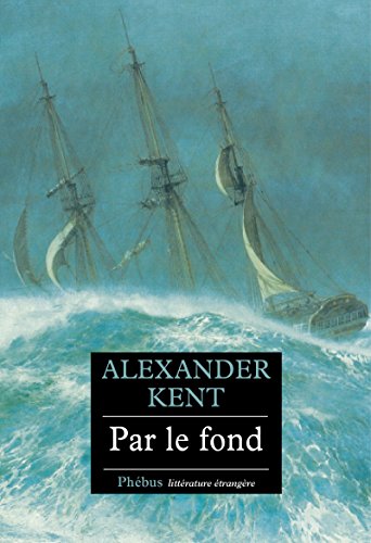 Download Par le fond: Une aventure de Richard Bolitho Download Par le fond: Une aventure de Richard Bolitho
