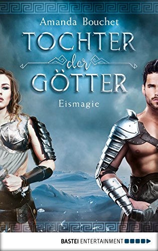 Tochter der Götter - Eismagie: Roman (Tochter-der-Götter-Trilogie 2)