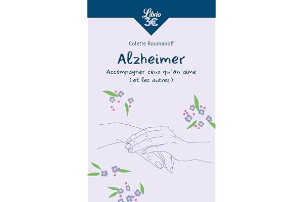 Alzheimer: Accompagner ceux qu'on aime (et les autres)