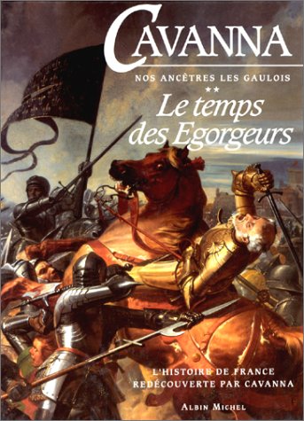Download Nos ancêtres les Gaulois Tome 2 : Le temps des égorgeurs, L'histoire de France redécouverte par Cavanna Download Nos ancêtres les Gaulois Tome 2 : Le temps des égorgeurs, L'histoire de France redécouverte par Cavanna