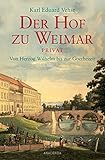 Image de Der Hof zu Weimar privat. Von Herzog Wilhelm bis zur Goethezeit