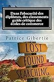 Dans l'obscurité des diplômes, des cursus et des classements , guide critique des écoles de commerce