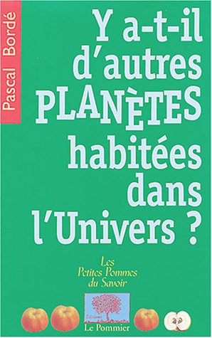 couverture de : Y a-t-il d'autres plan&egrave;tes habit&eacute;es dans l'univers ?