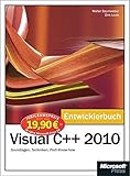 Microsoft Visual C++ 2010 - Das Entwicklerbuch - Jubiläumsausgabe: Grundlagen, Techniken, Profi-Know-how by 