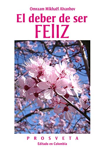 El deber de ser feliz (Spanish Edition) El deber de ser feliz (Spanish Edition)