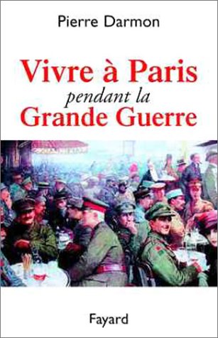 couverture de : Vivre &agrave; Paris pendant la grande guerre