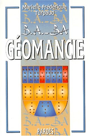 Géomancie (B.A.-BA) Géomancie (B.A.-BA)
