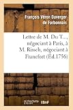 Image de Lettre de M. Du T..., négociant à Paris, à M. Rissch, négociant à Francfort, sur les ouvrages: et bijoux d'or et d'argent