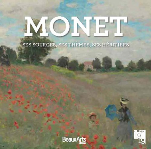 couverture de : Monet, ses sources, ses th&egrave;mes, ses h&eacute;ritiers