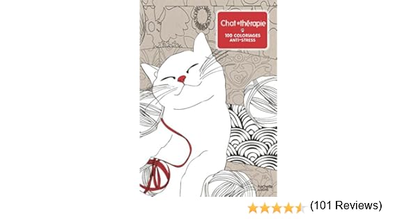 Chat Thérapie 100 Coloriages Anti Stress Amazonfr