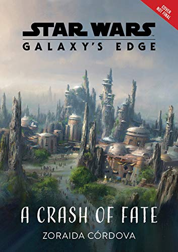 Preisvergleich Produktbild Star Wars: Galaxy's Edge A Crash of Fate