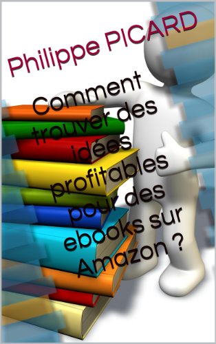 Comment trouver des idées profitables pour des ebooks sur Amazon ? francais Comment trouver des idées profitables pour des ebooks sur Amazon ? francais