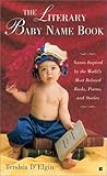 Image de The Literary Baby Name Book: Names Inspired by the World's Most Beloved Books, Poems, and Stories