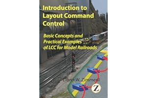 Introduction to Layout Command Control: Basic Concepts and Practical Examples of LCC for Model Railroads
