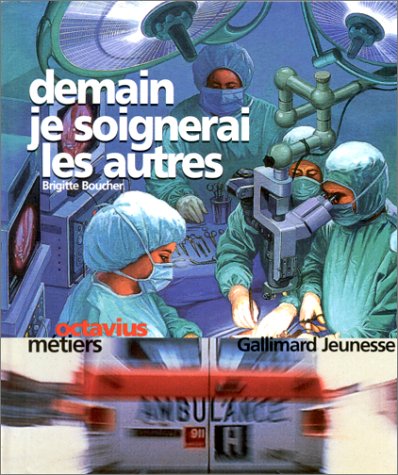 couverture de : Demain je soignerai les autres
