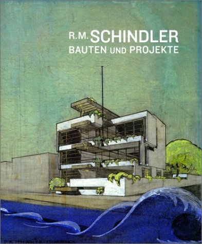 Download R.M. Schindler. Bauten und Projekte. Download R.M. Schindler. Bauten und Projekte.