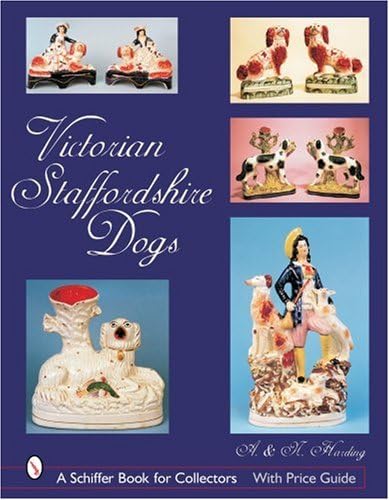 Victorian Staffordshire Dogs (Schiffer Book for Collectors (Hardcover))