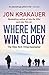 Where Men Win Glory: The Odyssey of Pat Tillman by 